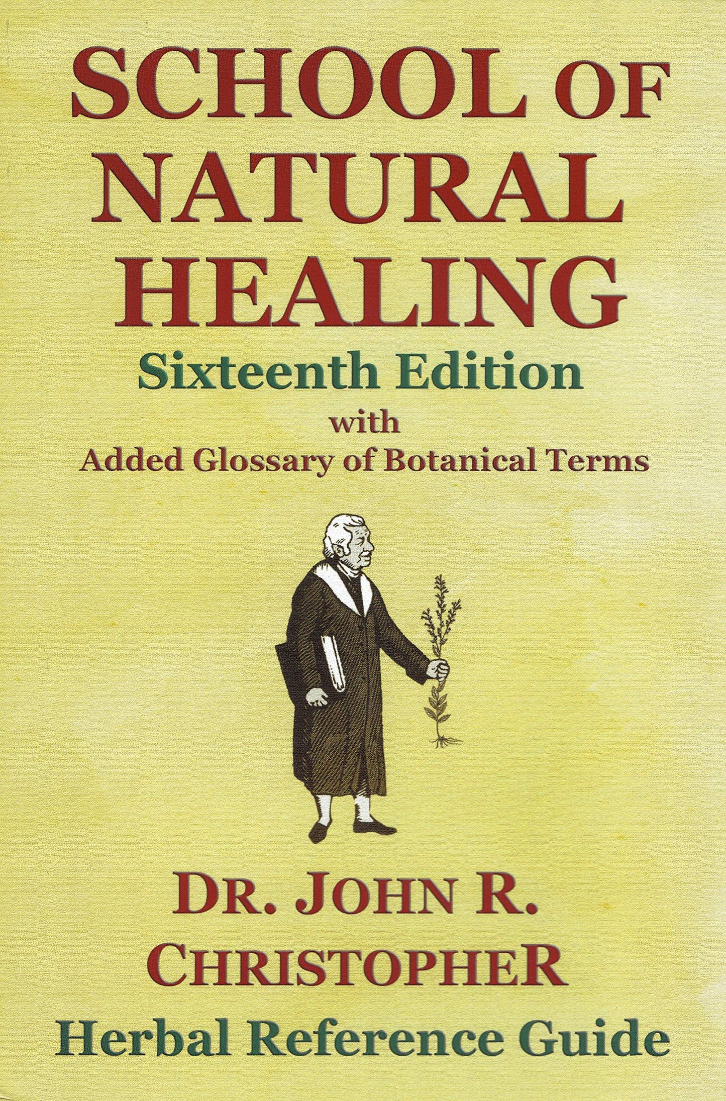 School of Natural Healing by Dr. John R. Christopher